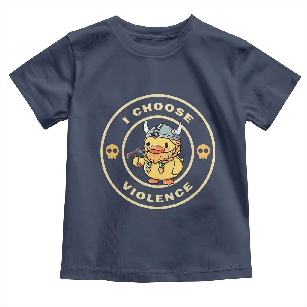 Funny Viking Duck Meme I Choose Violence Toddler T Shirt TS09 Navy Print Your Wear
