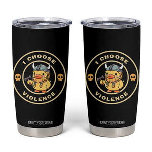 Funny Viking Duck Meme I Choose Violence Tumbler Cup TS09 Black Print Your Wear