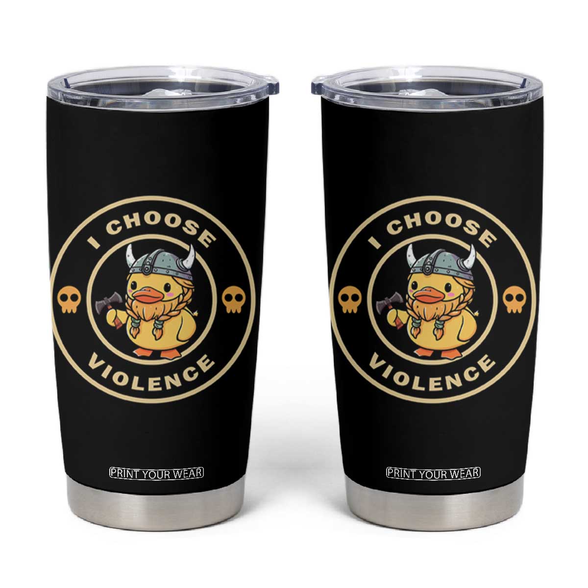 Funny Viking Duck Meme I Choose Violence Tumbler Cup TS09 Black Print Your Wear