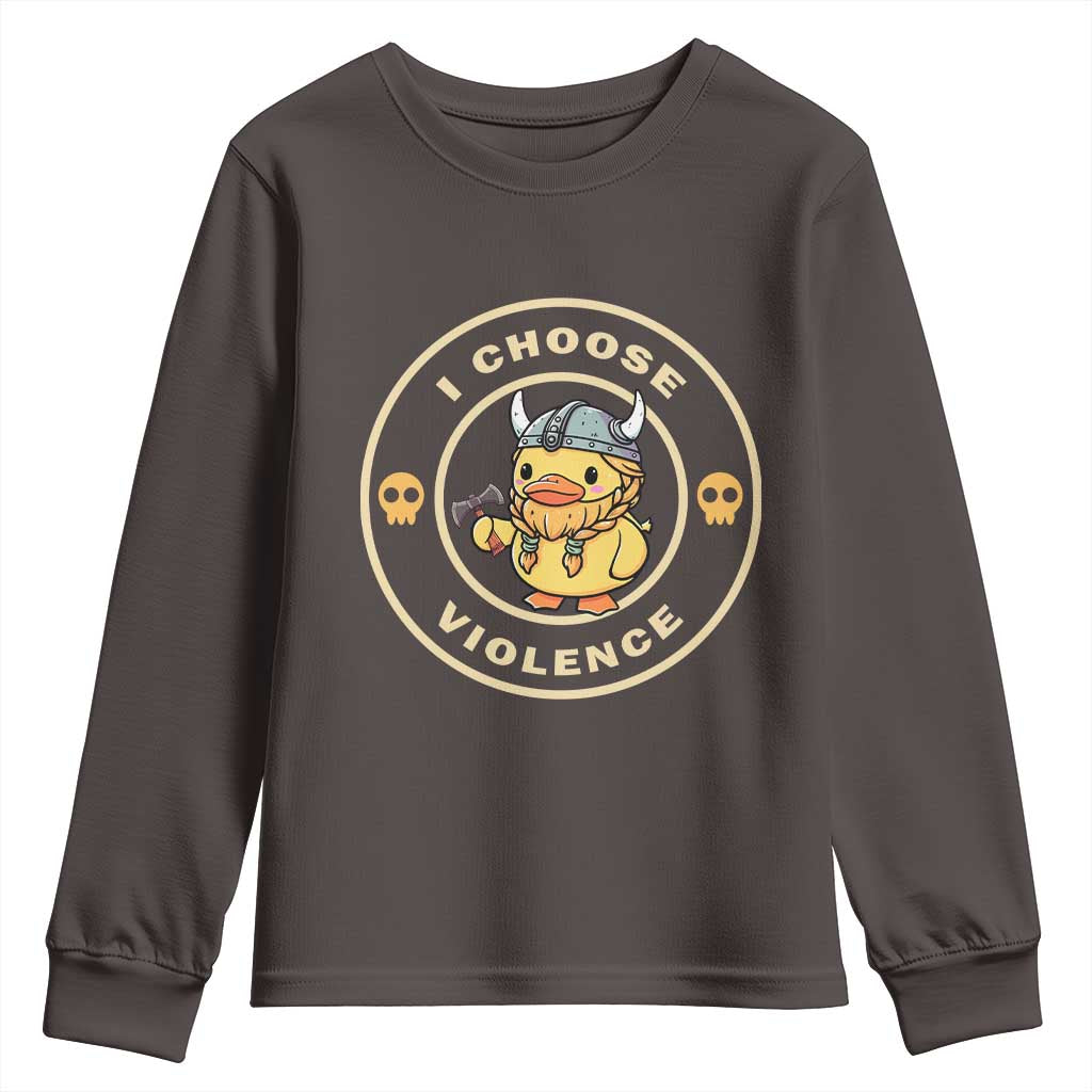 Funny Viking Duck Meme I Choose Violence Youth Sweatshirt TS09 Dark Chocolate Print Your Wear