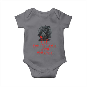 Viking Baby Onesie I Am Comfortable With Violence TS09 Charcoal Print Your Wear