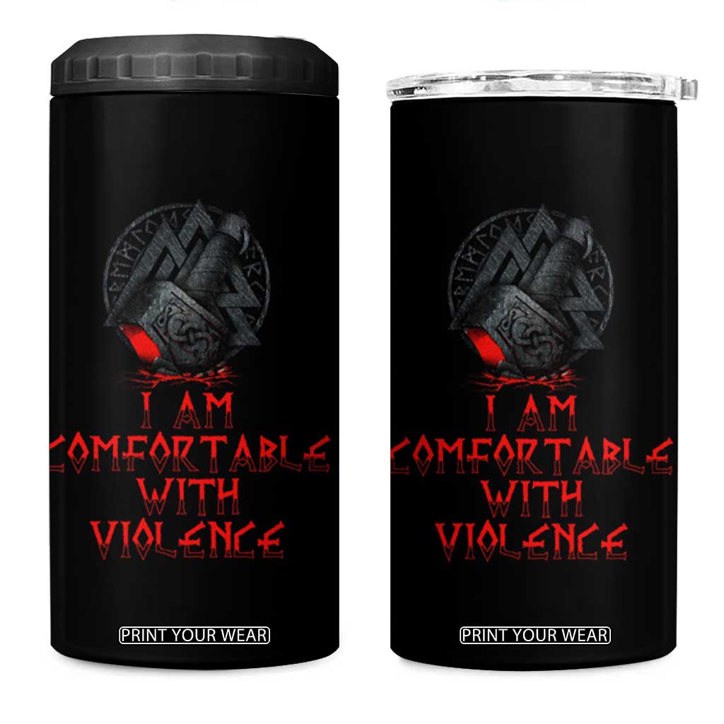Viking 4 in 1 Can Cooler Tumbler I Am Comfortable With Violence TS09 One Size: 16 oz Black Print Your Wear