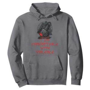 Viking Hoodie I Am Comfortable With Violence TS09 Charcoal Print Your Wear