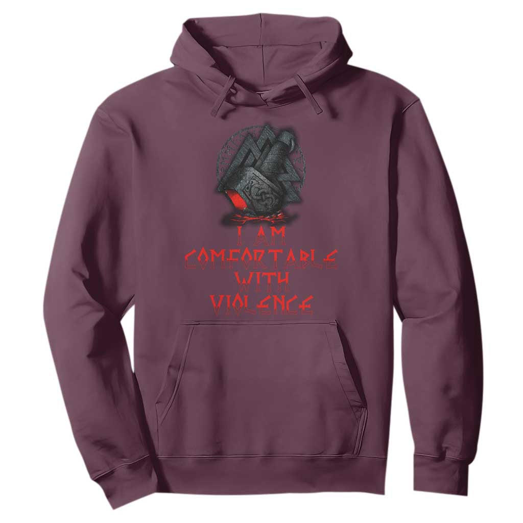 Viking Hoodie I Am Comfortable With Violence TS09 Maroon Print Your Wear