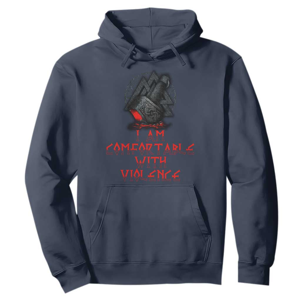Viking Hoodie I Am Comfortable With Violence TS09 Navy Print Your Wear