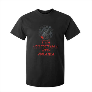 Viking T Shirt For Kid I Am Comfortable With Violence TS09 Black Print Your Wear