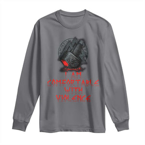 Viking Long Sleeve Shirt I Am Comfortable With Violence TS09 Charcoal Print Your Wear