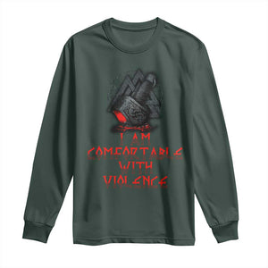 Viking Long Sleeve Shirt I Am Comfortable With Violence TS09 Dark Forest Green Print Your Wear