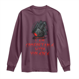 Viking Long Sleeve Shirt I Am Comfortable With Violence TS09 Maroon Print Your Wear
