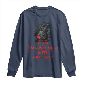 Viking Long Sleeve Shirt I Am Comfortable With Violence TS09 Navy Print Your Wear