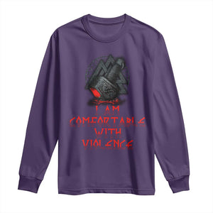 Viking Long Sleeve Shirt I Am Comfortable With Violence TS09 Purple Print Your Wear