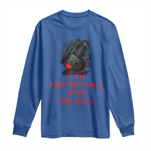 Viking Long Sleeve Shirt I Am Comfortable With Violence TS09 Royal Blue Print Your Wear