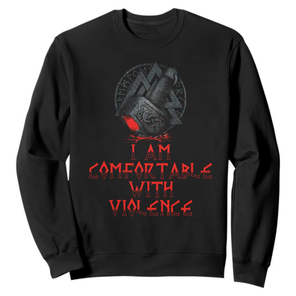 Viking Sweatshirt I Am Comfortable With Violence TS09 Black Print Your Wear