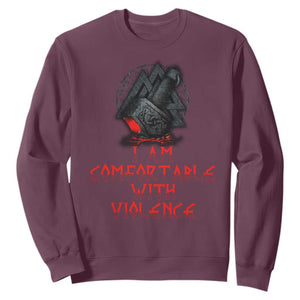 Viking Sweatshirt I Am Comfortable With Violence TS09 Maroon Print Your Wear