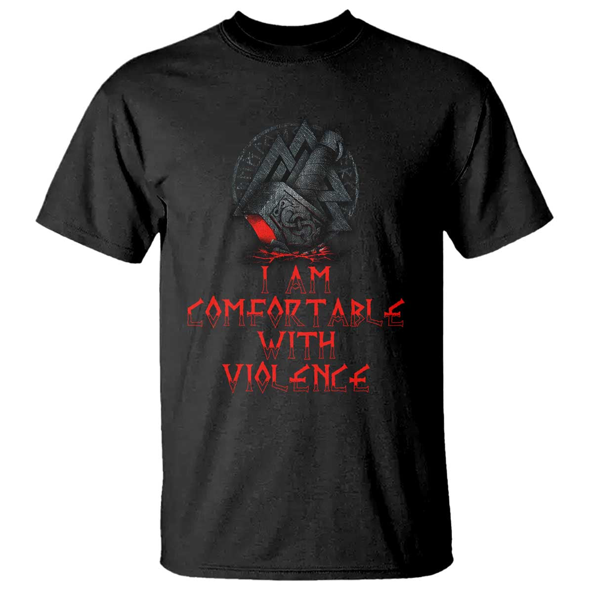 Viking T Shirt I Am Comfortable With Violence TS09 Black Print Your Wear