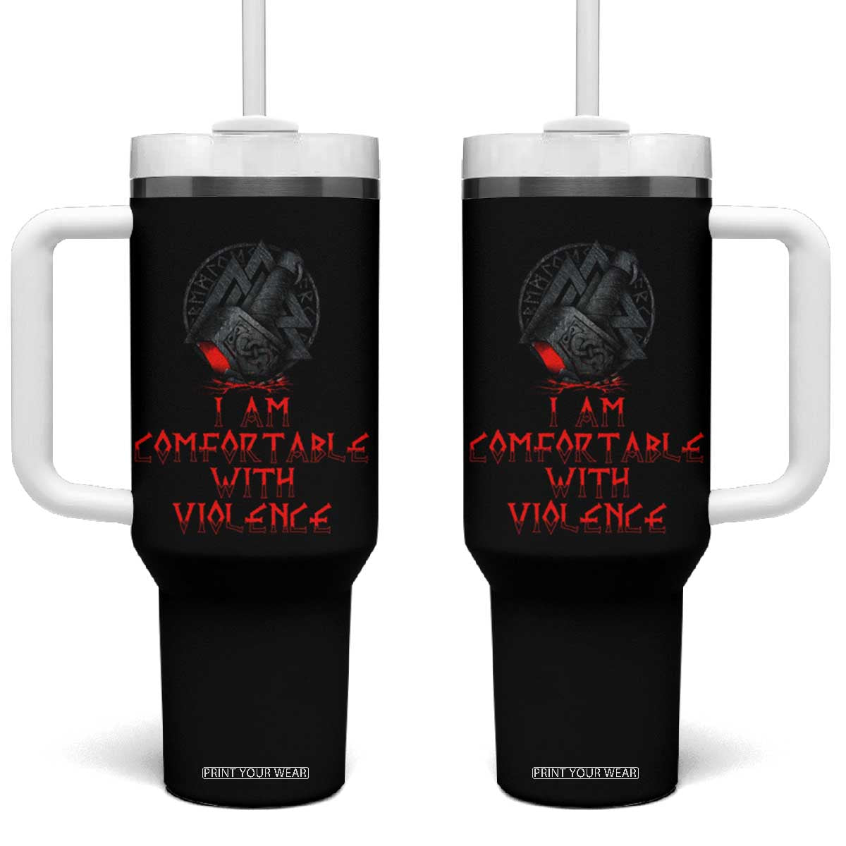 Viking Tumbler With Handle I Am Comfortable With Violence TS09 One Size: 40 oz Black Print Your Wear