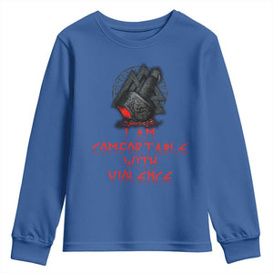 Viking Youth Sweatshirt I Am Comfortable With Violence TS09 Royal Blue Print Your Wear