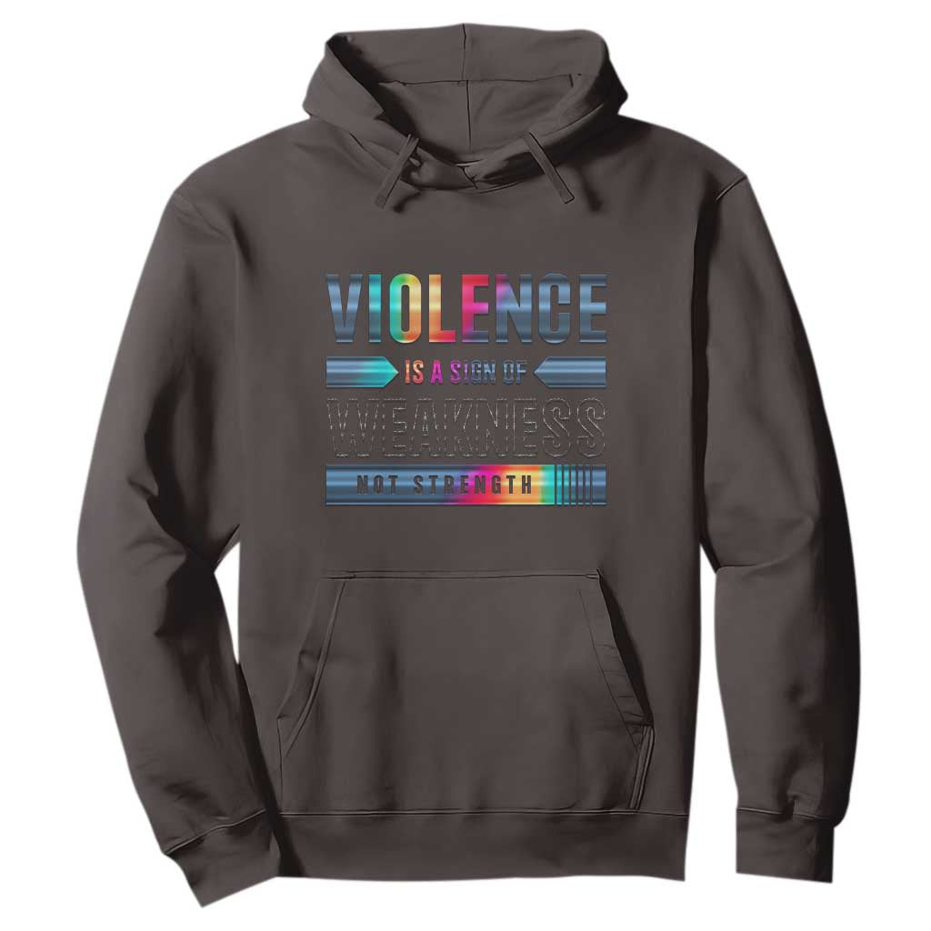 Violence Is A Sign Of Weakness Hoodie TS09 Dark Chocolate Print Your Wear