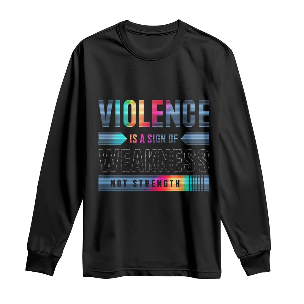 Violence Is A Sign Of Weakness Long Sleeve Shirt TS09 Black Print Your Wear
