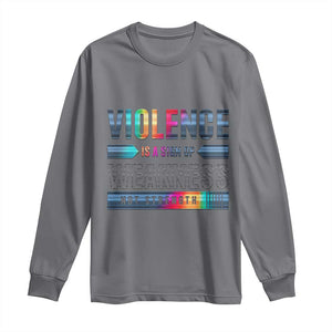 Violence Is A Sign Of Weakness Long Sleeve Shirt TS09 Charcoal Print Your Wear