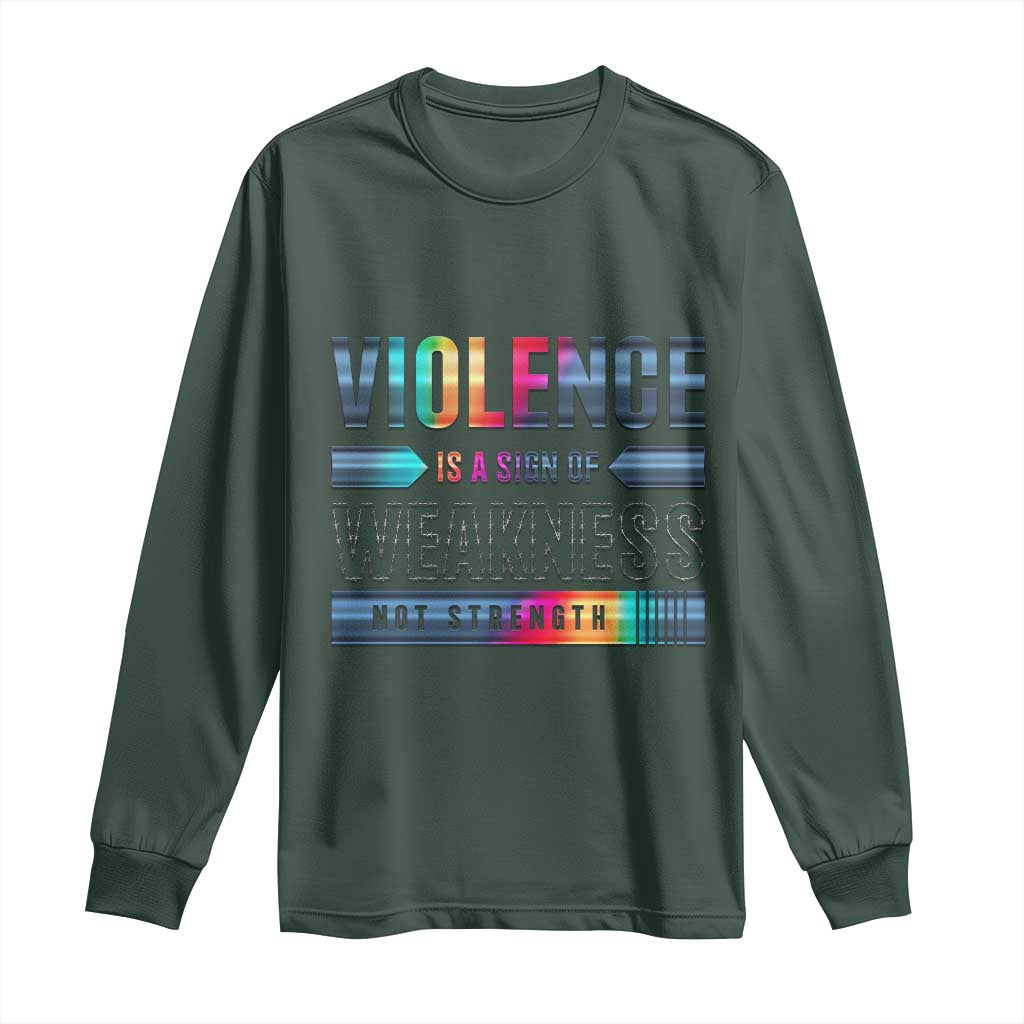Violence Is A Sign Of Weakness Long Sleeve Shirt TS09 Dark Forest Green Print Your Wear