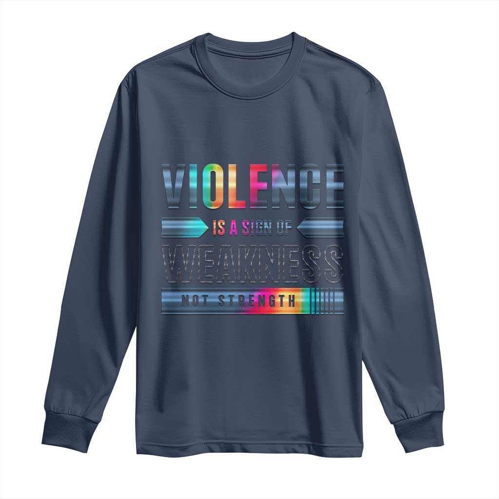 Violence Is A Sign Of Weakness Long Sleeve Shirt TS09 Navy Print Your Wear