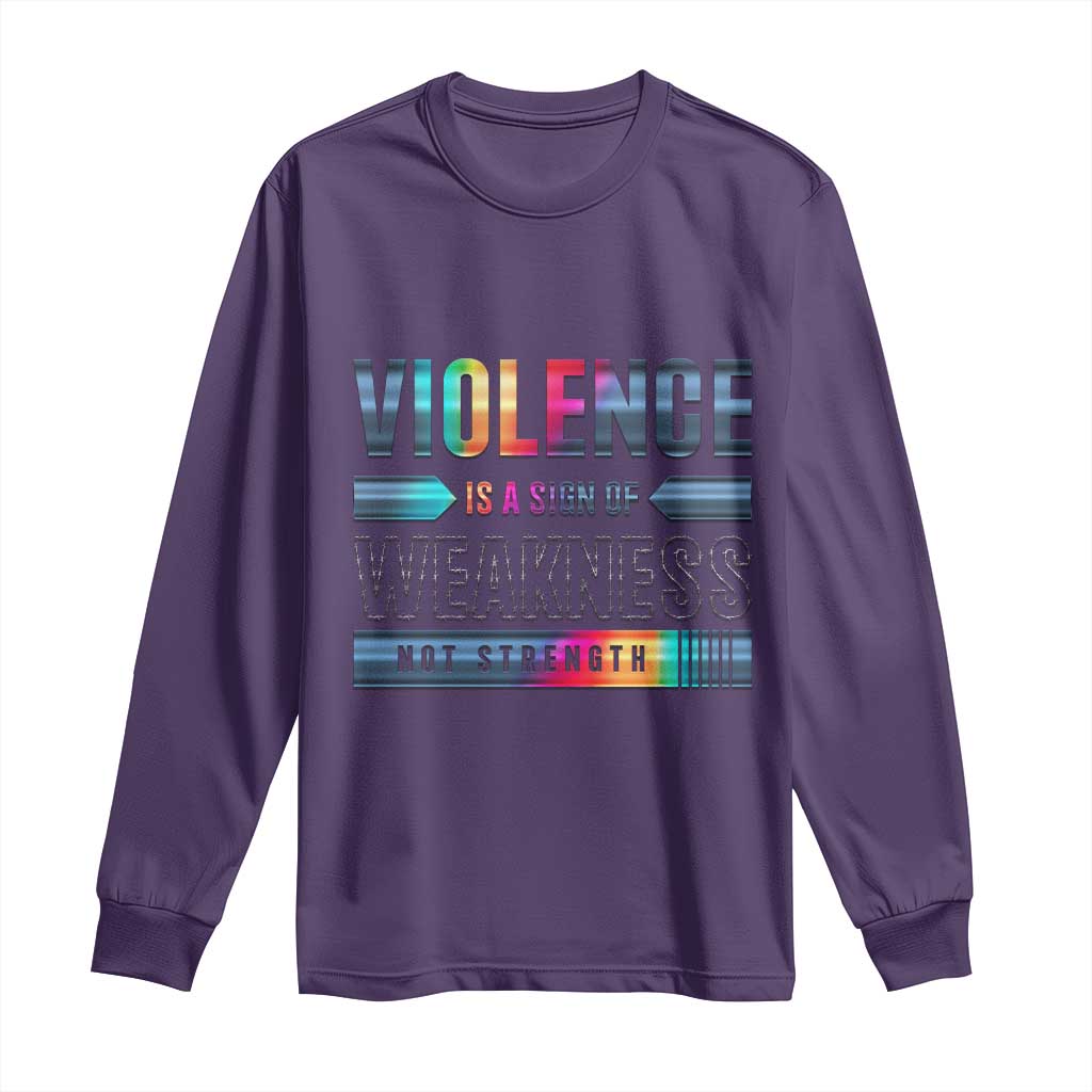 Violence Is A Sign Of Weakness Long Sleeve Shirt TS09 Purple Print Your Wear