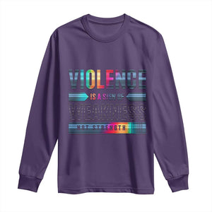 Violence Is A Sign Of Weakness Long Sleeve Shirt TS09 Purple Print Your Wear