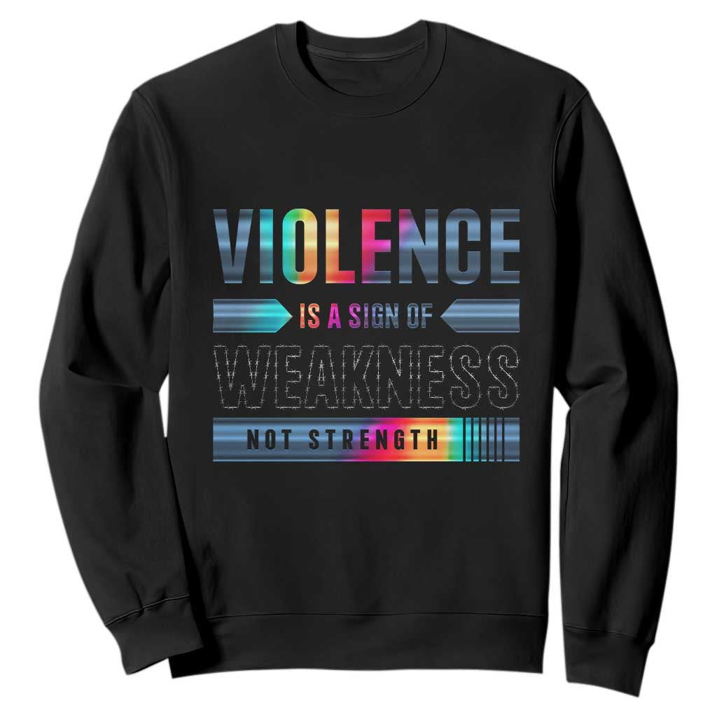 Violence Is A Sign Of Weakness Sweatshirt TS09 Black Print Your Wear