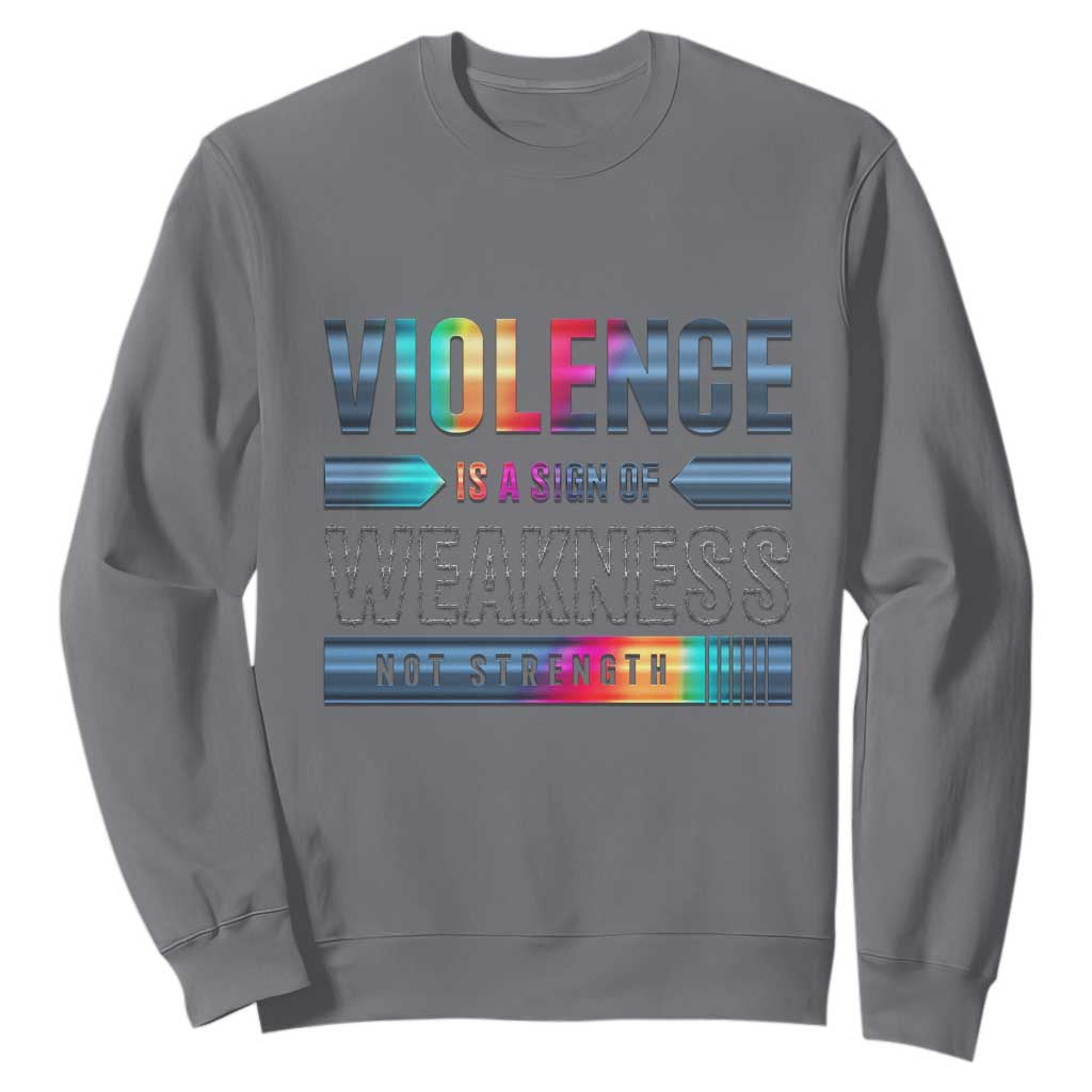Violence Is A Sign Of Weakness Sweatshirt TS09 Charcoal Print Your Wear