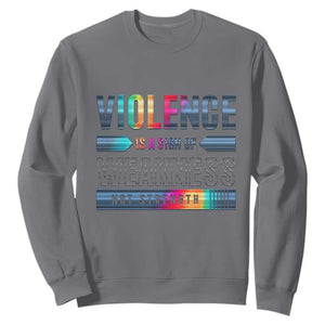 Violence Is A Sign Of Weakness Sweatshirt TS09 Charcoal Print Your Wear