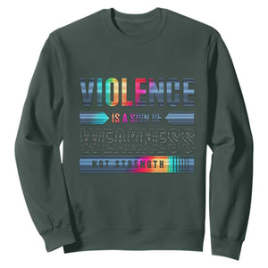 Violence Is A Sign Of Weakness Sweatshirt TS09 Dark Forest Green Print Your Wear