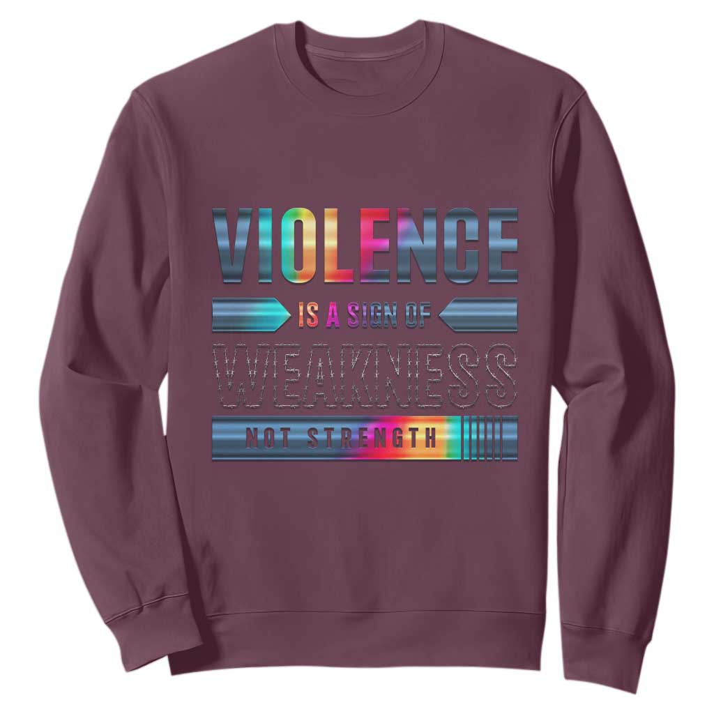 Violence Is A Sign Of Weakness Sweatshirt TS09 Maroon Print Your Wear
