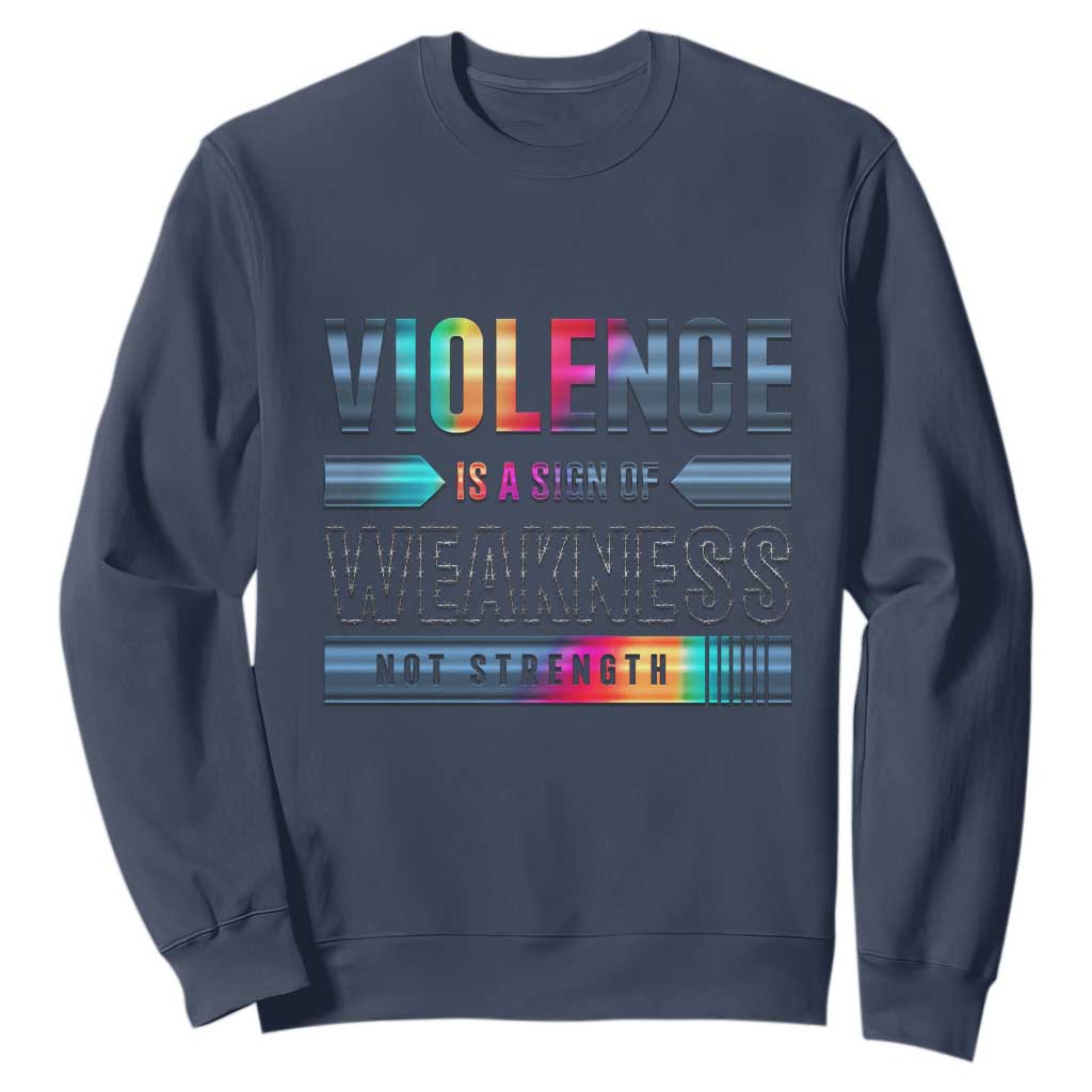 Violence Is A Sign Of Weakness Sweatshirt TS09 Navy Print Your Wear