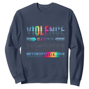 Violence Is A Sign Of Weakness Sweatshirt TS09 Navy Print Your Wear