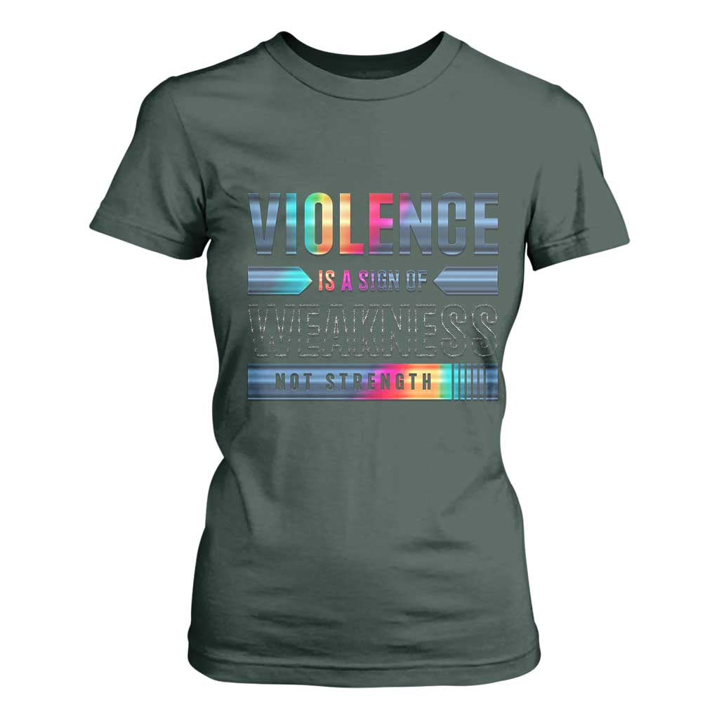 Violence Is A Sign Of Weakness T Shirt For Women TS09 Dark Forest Green Print Your Wear