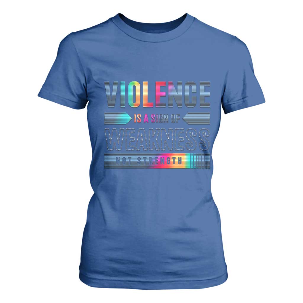 Violence Is A Sign Of Weakness T Shirt For Women TS09 Royal Blue Print Your Wear