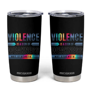 Violence Is A Sign Of Weakness Tumbler Cup TS09 Black Print Your Wear