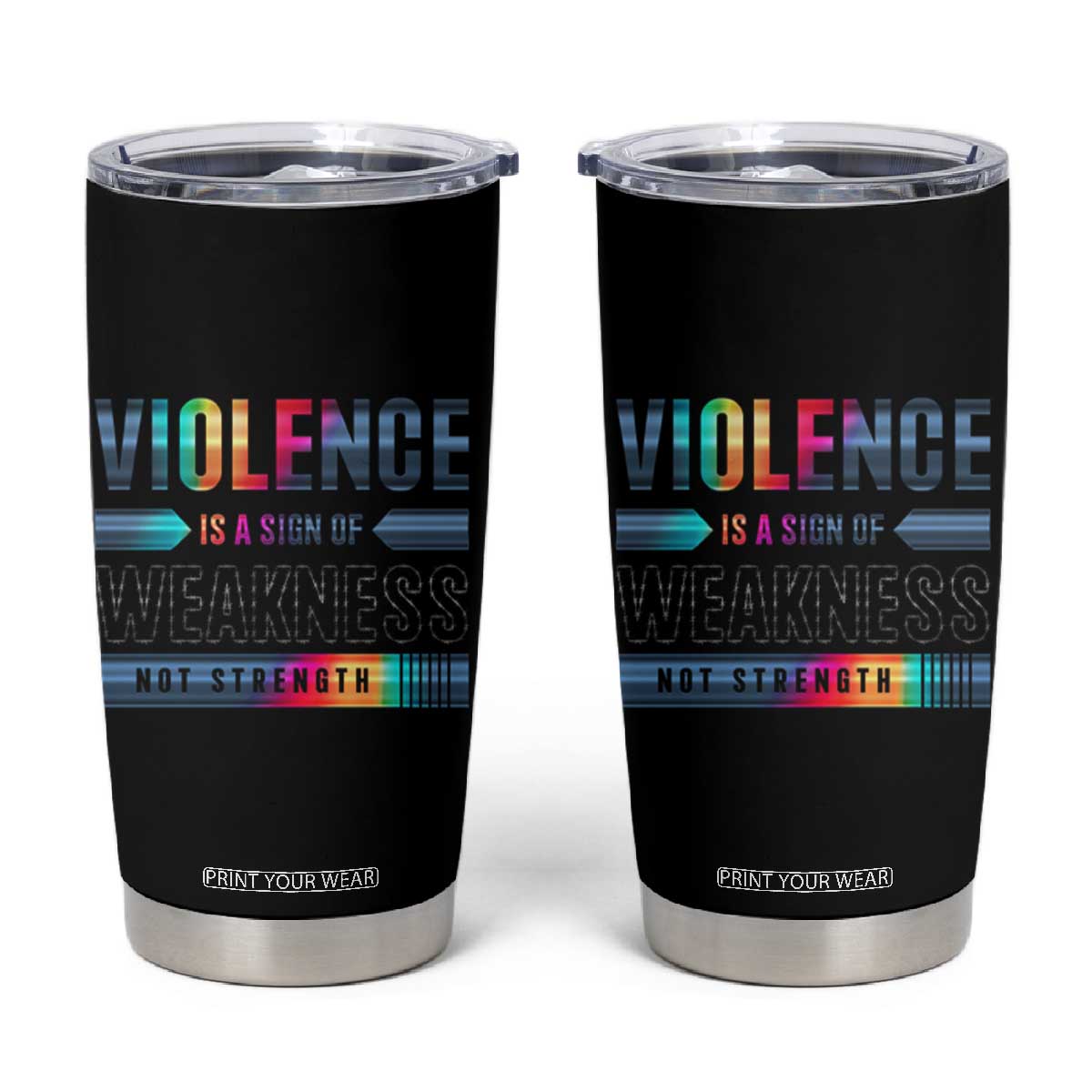 Violence Is A Sign Of Weakness Tumbler Cup TS09 Black Print Your Wear