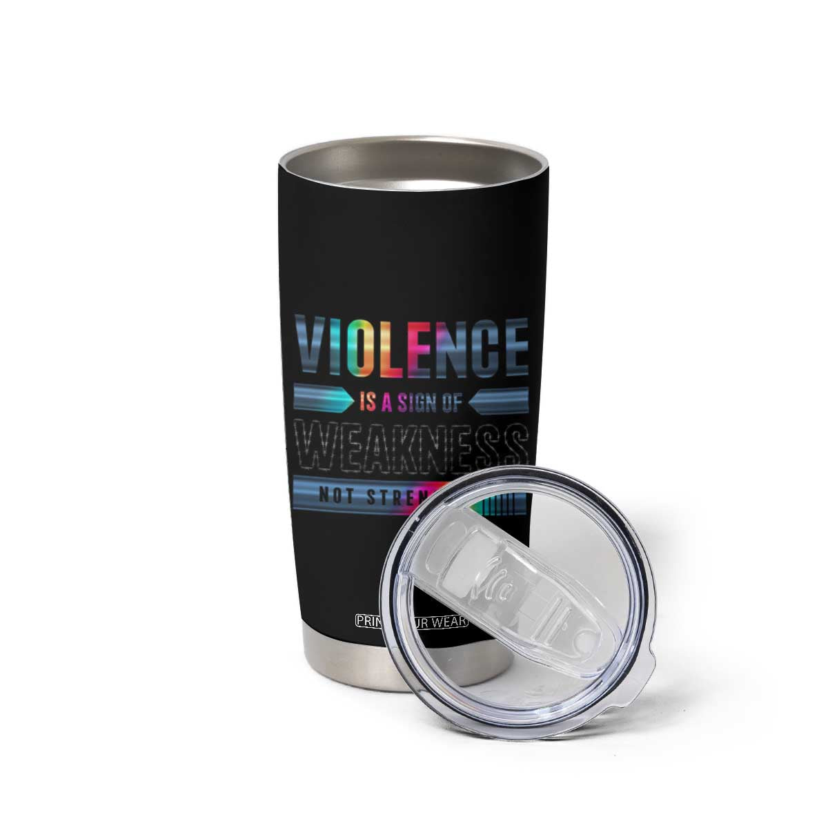 Violence Is A Sign Of Weakness Tumbler Cup TS09 Print Your Wear