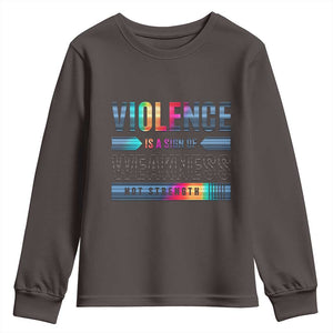 Violence Is A Sign Of Weakness Youth Sweatshirt TS09 Dark Chocolate Print Your Wear