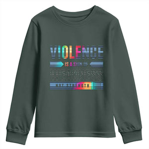 Violence Is A Sign Of Weakness Youth Sweatshirt TS09 Dark Forest Green Print Your Wear