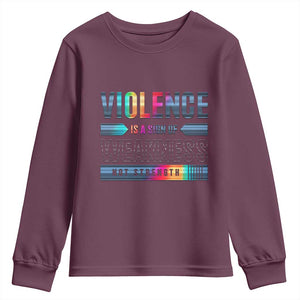 Violence Is A Sign Of Weakness Youth Sweatshirt TS09 Maroon Print Your Wear