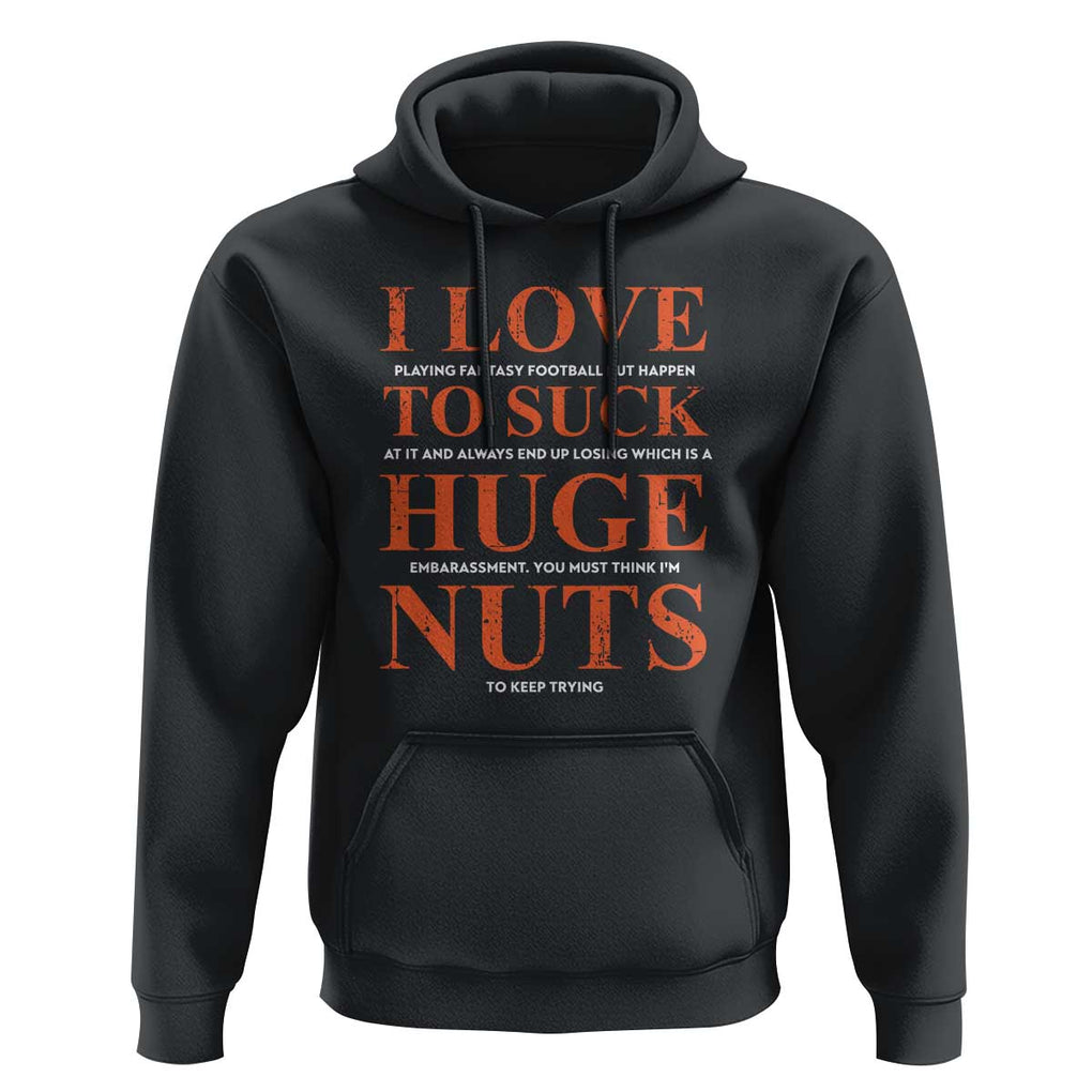 Funny Fantasy Football Loser Hoodie I Love To Suck TS09 Black Print Your Wear