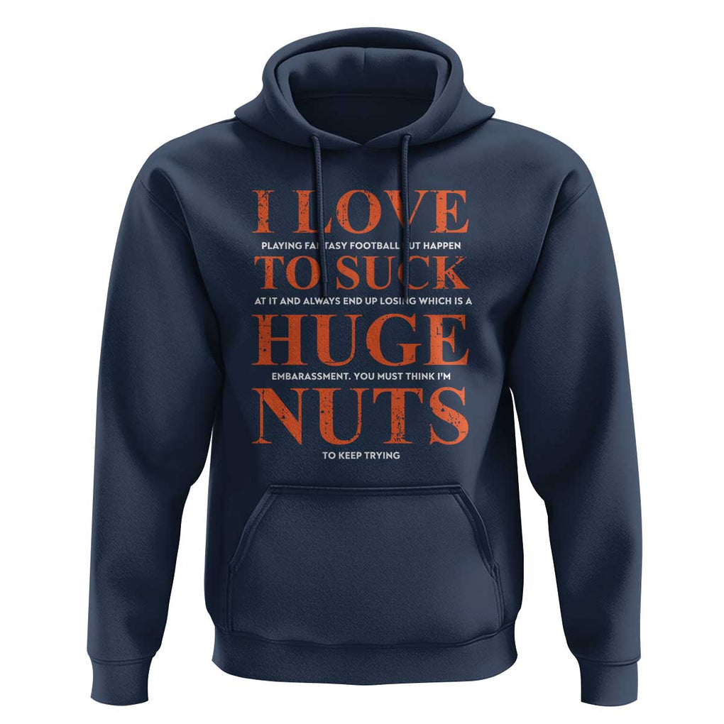 Funny Fantasy Football Loser Hoodie I Love To Suck TS09 Navy Print Your Wear