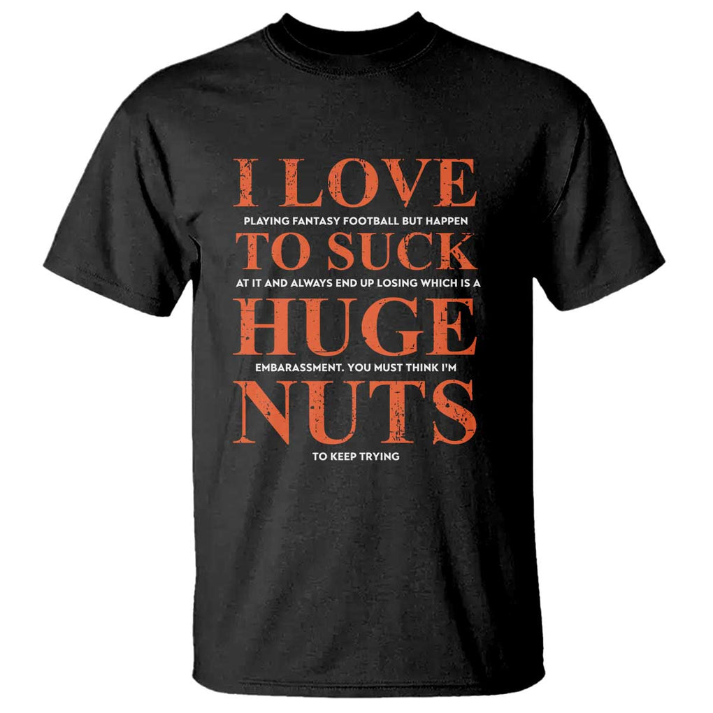 Funny Fantasy Football Loser T Shirt I Love To Suck TS09 Black Print Your Wear
