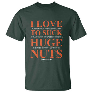 Funny Fantasy Football Loser T Shirt I Love To Suck TS09 Dark Forest Green Print Your Wear