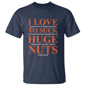 Funny Fantasy Football Loser T Shirt I Love To Suck TS09 Navy Print Your Wear