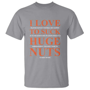 Funny Fantasy Football Loser T Shirt I Love To Suck TS09 Sport Gray Print Your Wear