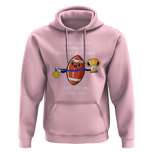 Funny Fantasy Football Hoodie I Don't Always Dominate TS09 Light Pink Print Your Wear